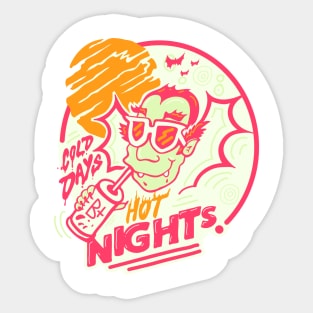 COLD DAYS HOT NIGHTS Sticker